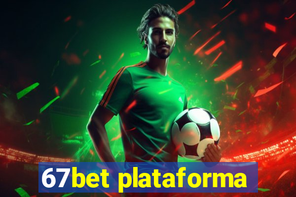 67bet plataforma